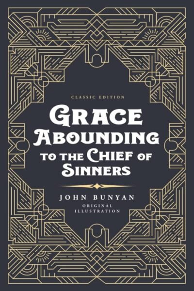 Grace Abounding to the Chief of Sinners Cover