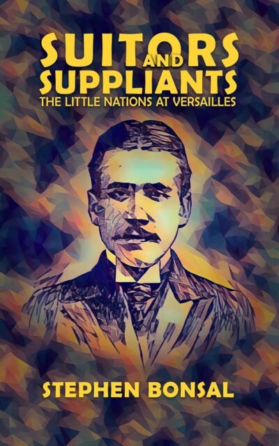 Suitors and Suppliants: The Little Nations at Versailles Cover