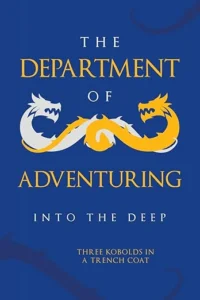 The Department of Adventuring: Into the Deep Cover