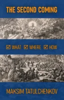 The Second Coming: What, Where, How examines Biblical prophecy through a comprehensive study of Scripture Cover